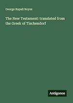 The New Testament: translated from the Greek of Tischendorf