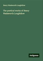 The poetical works of Henry Wadsworth Longfellow