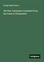 The New Testament: translated from the Greek of Tischendorf