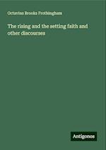 The rising and the setting faith and other discourses