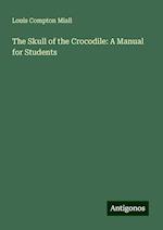 The Skull of the Crocodile: A Manual for Students