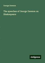 The speeches of George Dawson on Shakespeare