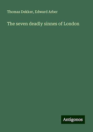 The seven deadly sinnes of London