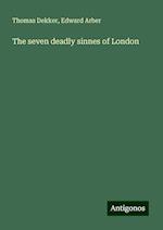 The seven deadly sinnes of London