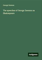 The speeches of George Dawson on Shakespeare