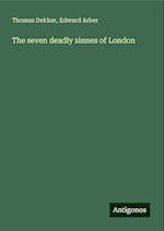 The seven deadly sinnes of London