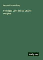 Conjugial Love and its Chaste Delights