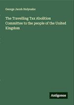 The Travelling Tax Abolition Committee to the people of the United Kingdom