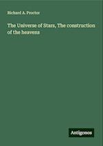 The Universe of Stars, The construction of the heavens