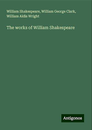 The works of William Shakespeare