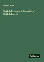 English Reprints. A Discourse of English Poetrie