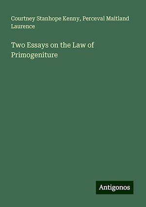 Two Essays on the Law of Primogeniture