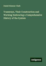 Tramways, Their Construction and Working Embracing a Comprehensive History of the System