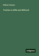 Treatise on Mills and Millwork