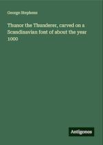 Thunor the Thunderer, carved on a Scandinavian font of about the year 1000