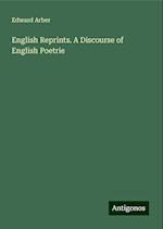 English Reprints. A Discourse of English Poetrie