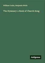 The Hymnary: a Book of Church Song