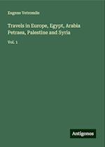 Travels in Europe, Egypt, Arabia Petraea, Palestine and Syria