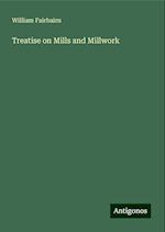 Treatise on Mills and Millwork