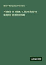 What is an index? A few notes on indexes and indexers