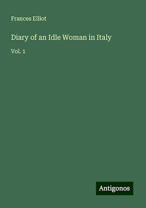 Diary of an Idle Woman in Italy