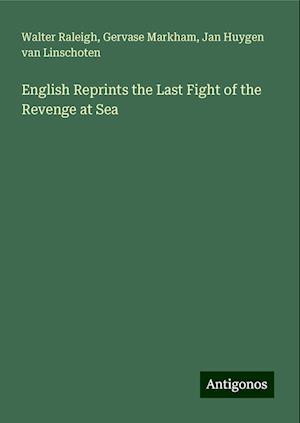 English Reprints the Last Fight of the Revenge at Sea