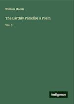 The Earthly Paradise a Poem