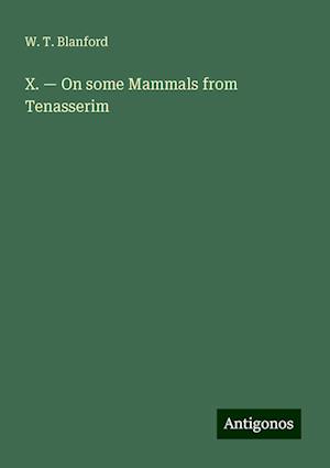 X. ¿ On some Mammals from Tenasserim