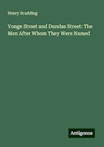 Yonge Street and Dundas Street: The Men After Whom They Were Named