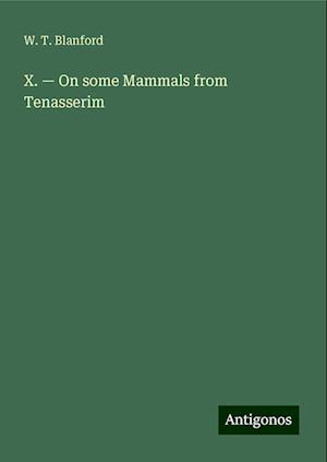 X. ¿ On some Mammals from Tenasserim