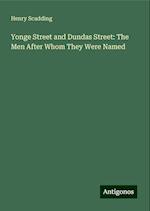 Yonge Street and Dundas Street: The Men After Whom They Were Named