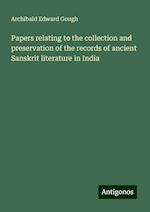 Papers relating to the collection and preservation of the records of ancient Sanskrit literature in India