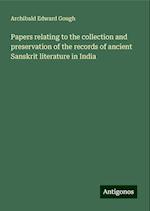 Papers relating to the collection and preservation of the records of ancient Sanskrit literature in India