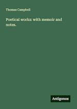 Poetical works: with memoir and notes.