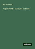 Prayers: With a Discourse on Prayer