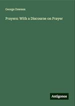 Prayers: With a Discourse on Prayer