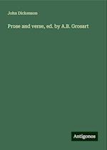 Prose and verse, ed. by A.B. Grosart