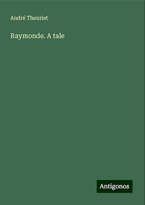 Raymonde. A tale