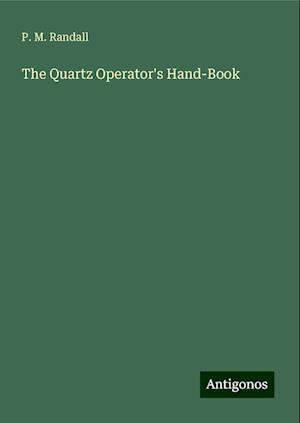 The Quartz Operator's Hand-Book