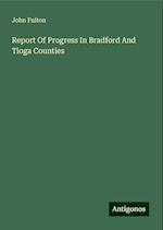 Report Of Progress In Bradford And Tioga Counties