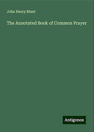 The Annotated Book of Common Prayer