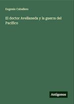 El doctor Avellaneda y la guerra del Pacífico