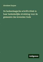 De hedendaagsche schriftcritiek in haar bedenkelijke strekking voor de gemeente des levenden Gods