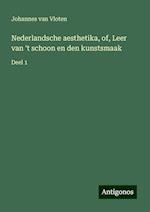 Nederlandsche aesthetika, of, Leer van 't schoon en den kunstsmaak