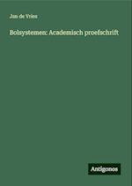 Bolsystemen: Academisch proefschrift