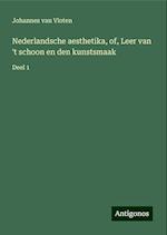 Nederlandsche aesthetika, of, Leer van 't schoon en den kunstsmaak