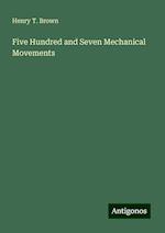 Five Hundred and Seven Mechanical Movements