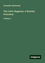 The Celtic Magasine: A Monthly Periodical