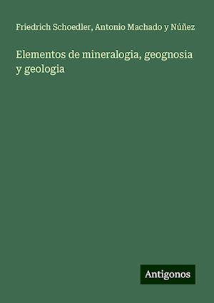 Elementos de mineralogia, geognosia y geologia