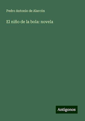 El niño de la bola: novela